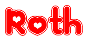 The image is a red and white graphic with the word Roth written in a decorative script. Each letter in  is contained within its own outlined bubble-like shape. Inside each letter, there is a white heart symbol.