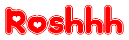 The image is a clipart featuring the word Roshhh written in a stylized font with a heart shape replacing inserted into the center of each letter. The color scheme of the text and hearts is red with a light outline.