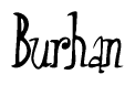 The image is of the word Burhan stylized in a cursive script.
