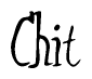The image contains the word 'Chit' written in a cursive, stylized font.