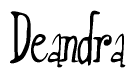 The image contains the word 'Deandra' written in a cursive, stylized font.
