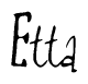 The image is of the word Etta stylized in a cursive script.