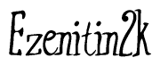 The image contains the word 'Ezenitin2k' written in a cursive, stylized font.