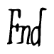 The image is a stylized text or script that reads 'Fnd' in a cursive or calligraphic font.