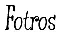 The image is a stylized text or script that reads 'Fotros' in a cursive or calligraphic font.