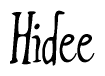 The image is a stylized text or script that reads 'Hidee' in a cursive or calligraphic font.