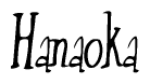 The image is of the word Hanaoka stylized in a cursive script.