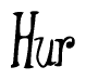 The image is a stylized text or script that reads 'Hur' in a cursive or calligraphic font.