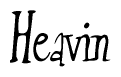The image contains the word 'Heavin' written in a cursive, stylized font.