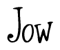The image contains the word 'Jow' written in a cursive, stylized font.