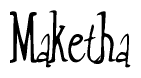 The image is a stylized text or script that reads 'Maketha' in a cursive or calligraphic font.