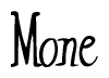 The image contains the word 'Mone' written in a cursive, stylized font.