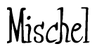 The image contains the word 'Mischel' written in a cursive, stylized font.
