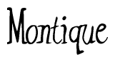 The image is of the word Montique stylized in a cursive script.