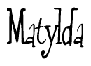   The image is of the word Matylda stylized in a cursive script. 