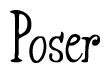 The image is a stylized text or script that reads 'Poser' in a cursive or calligraphic font.