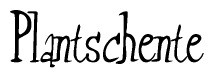 The image contains the word 'Plantschente' written in a cursive, stylized font.