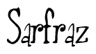 The image contains the word 'Sarfraz' written in a cursive, stylized font.