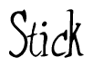 The image is a stylized text or script that reads 'Stick' in a cursive or calligraphic font.