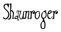 The image is of the word Shaunroger stylized in a cursive script.