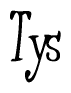The image is of the word Tys stylized in a cursive script.