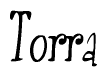 The image contains the word 'Torra' written in a cursive, stylized font.