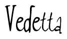 The image is a stylized text or script that reads 'Vedetta' in a cursive or calligraphic font.
