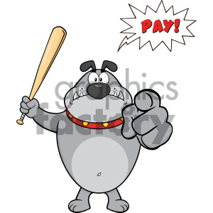 This image depicts a cartoon-style bulldog with an angry expression, holding a baseball bat in one hand and pointing forward with the other as if demanding or threatening. The dog is wearing a red collar with gold tags. Above the dog, there is a speech bubble with the word PAY! in bold red letters, suggesting an urgent demand for payment.