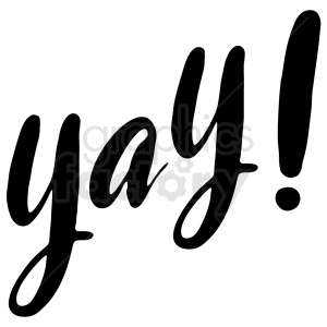 A black and white clipart image featuring the word 'yay!' in a cursive font.