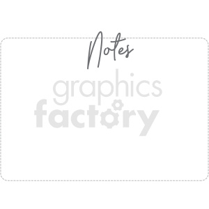 A minimalist clipart image featuring an empty, white notepad with the word 'Notes' written at the top in a cursive font. The notepad has dashed lines outlining its border, giving it a neat and clean appearance.