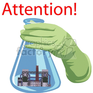 A clipart image showing a gloved hand holding a laboratory flask with industrial structures inside, and the word 'Attention!' in red text above.