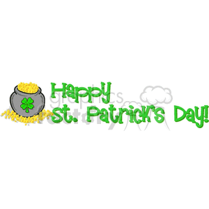 St. Patrick's Day clipart featuring a silver pot filled with gold, adorned with a green four-leaf clover, alongside the text 'Happy St. Patrick's Day!' in green letters.