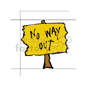 Yellow no way out Sign