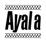 The image is a black and white clipart of the text Ayala in a bold, italicized font. The text is bordered by a dotted line on the top and bottom, and there are checkered flags positioned at both ends of the text, usually associated with racing or finishing lines.
