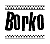 The image is a black and white clipart of the text Borko in a bold, italicized font. The text is bordered by a dotted line on the top and bottom, and there are checkered flags positioned at both ends of the text, usually associated with racing or finishing lines.