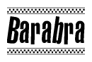 The clipart image displays the text Barabra in a bold, stylized font. It is enclosed in a rectangular border with a checkerboard pattern running below and above the text, similar to a finish line in racing. 