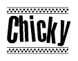 The clipart image displays the text Chicky in a bold, stylized font. It is enclosed in a rectangular border with a checkerboard pattern running below and above the text, similar to a finish line in racing. 