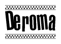Deroma Bold Text with Racing Checkerboard Pattern Border