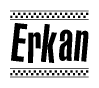 The image is a black and white clipart of the text Erkan in a bold, italicized font. The text is bordered by a dotted line on the top and bottom, and there are checkered flags positioned at both ends of the text, usually associated with racing or finishing lines.