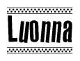 The image is a black and white clipart of the text Luonna in a bold, italicized font. The text is bordered by a dotted line on the top and bottom, and there are checkered flags positioned at both ends of the text, usually associated with racing or finishing lines.