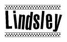 The image is a black and white clipart of the text Lindsley in a bold, italicized font. The text is bordered by a dotted line on the top and bottom, and there are checkered flags positioned at both ends of the text, usually associated with racing or finishing lines.
