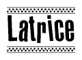 The clipart image displays the text Latrice in a bold, stylized font. It is enclosed in a rectangular border with a checkerboard pattern running below and above the text, similar to a finish line in racing. 