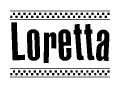 The image contains the text Loretta in a bold, stylized font, with a checkered flag pattern bordering the top and bottom of the text.