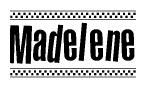 The image is a black and white clipart of the text Madelene in a bold, italicized font. The text is bordered by a dotted line on the top and bottom, and there are checkered flags positioned at both ends of the text, usually associated with racing or finishing lines.