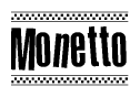The clipart image displays the text Monetto in a bold, stylized font. It is enclosed in a rectangular border with a checkerboard pattern running below and above the text, similar to a finish line in racing. 