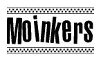 The image contains the text Moinkers in a bold, stylized font, with a checkered flag pattern bordering the top and bottom of the text.