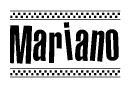 The image is a black and white clipart of the text Mariano in a bold, italicized font. The text is bordered by a dotted line on the top and bottom, and there are checkered flags positioned at both ends of the text, usually associated with racing or finishing lines.