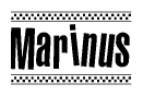 The image is a black and white clipart of the text Marinus in a bold, italicized font. The text is bordered by a dotted line on the top and bottom, and there are checkered flags positioned at both ends of the text, usually associated with racing or finishing lines.