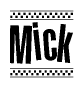 The image contains the text Mick in a bold, stylized font, with a checkered flag pattern bordering the top and bottom of the text.