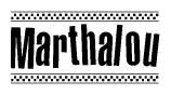 The image is a black and white clipart of the text Marthalou in a bold, italicized font. The text is bordered by a dotted line on the top and bottom, and there are checkered flags positioned at both ends of the text, usually associated with racing or finishing lines.